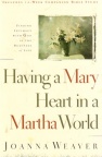 Having a Mary Heart in a Martha World  **